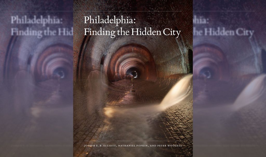 hiddencitybookcover Cover of the book, “Philadelphia: Finding the Hidden City”, by Joseph E. B. Elliott, Nathaniel Popkin, and Peter Woodall.