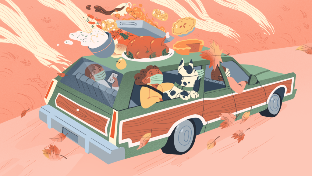 Thanksgiving is normally one of the busiest travel times of the year. But during a pandemic? We talk with three families who are making very different plans this time and epidemiologists who gives us some tips on how to keep ourselves and our loved ones as safe as possible from infection without missing out on all the fun. Cartoon graphic of old car driving with masked people inside, turkey, mashed potatoes, pie strapped to top of car.