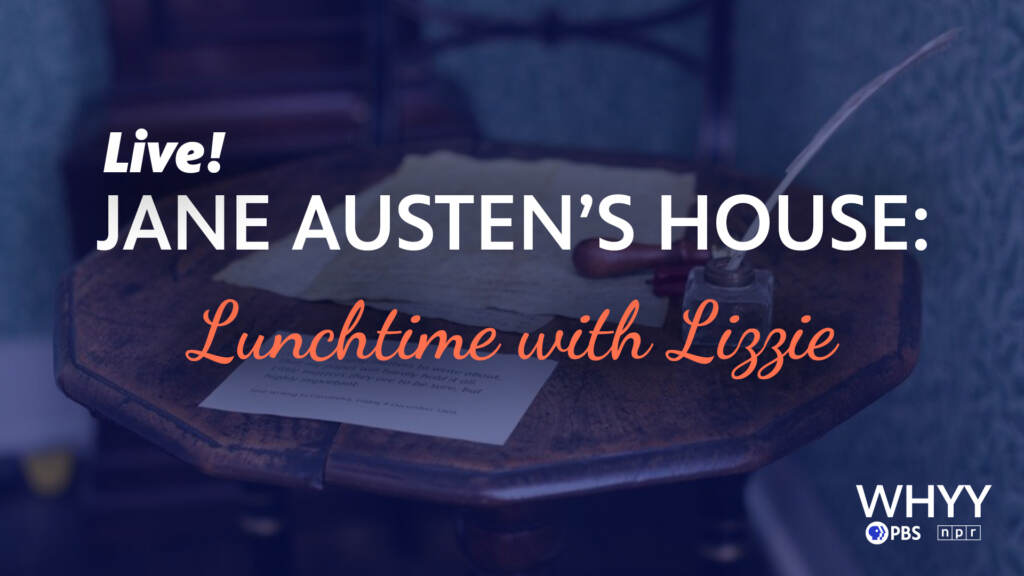 Live! Jane Austen's House: Lunchtime with Lizzie