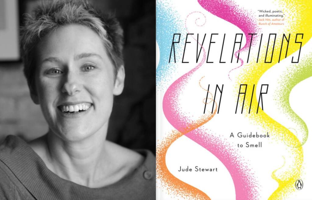 judestewart Revelations in Air: A Guidebook to Smell is published by Penguin Books.