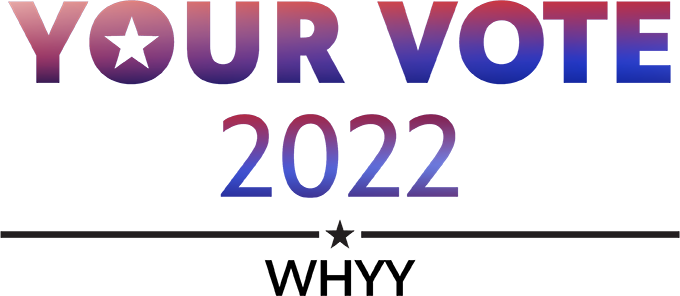 YourVote2022 Your Vote 2022 WHYY logo