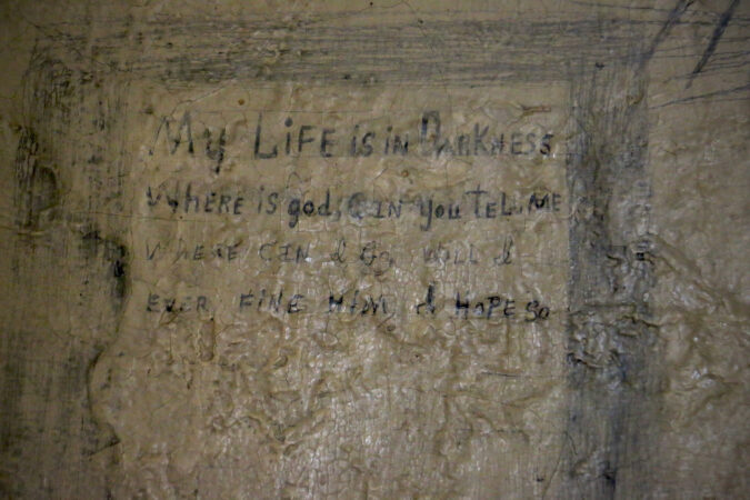 In a solitary confinement cell at the historic Burlington County Prison in Mount Holly, a prisoner wrote these words: ''My life is in darkness. Where is god, can you tell me. Where can i go. Will I ever fine him. I hope so.''
