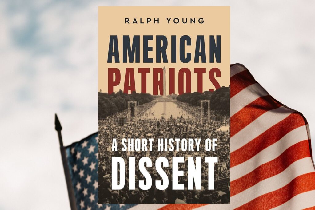 American Patriots: A Short History of Dissent by Ralph Young This hour, we look about how dissent shaped our country and talk to book author Ralph Young.