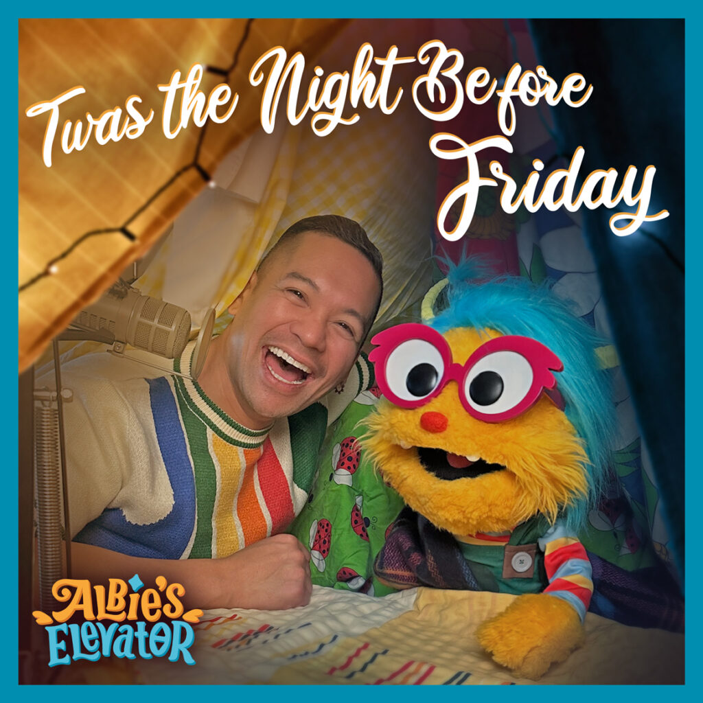 ALBE_NBF_Sq_Title Image of a smiling person in a colorful sweater next to a vibrant yellow puppet with bright blue hair, red glasses, and a cheerful expression. The text 'Twas the Night Before Friday' is displayed in a whimsical font at the top, with the logo 'Albie's Elevator' in the corner.