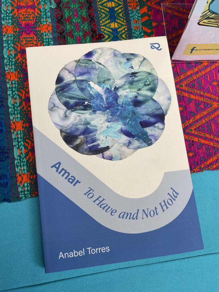 "Amar - To Have and Not Hold," a bilingual collection of poetry by Anabel Torres, is displayed